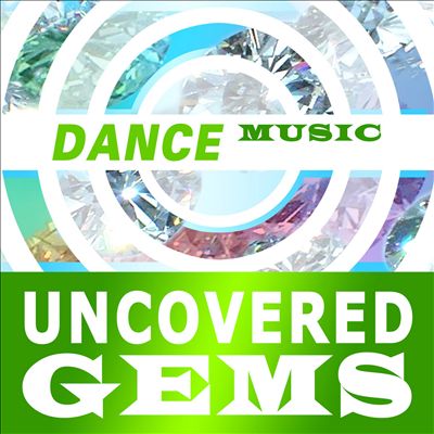 Dance Music: Uncovered Gems