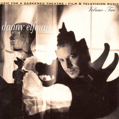 Danny Elfman: Music for a Darkened Theatre (Film & Television Music, Vol. 2)