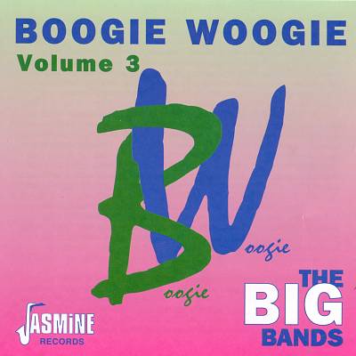 Boogie Woogie, Vol. 3: The Big Bands