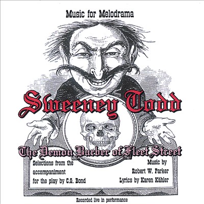 Music for Melodrama: Sweeney Todd, The Demon Barber of Fleet Street