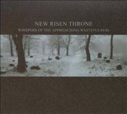 descargar álbum New Risen Throne - Whispers Of The Approaching Wastefulness