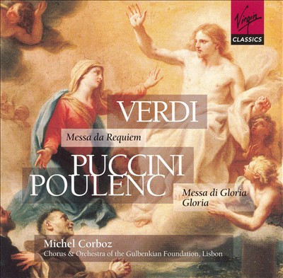 Verdi: Messa da Requiem; Puccini: Messa di gloria; Poulenc: Gloria