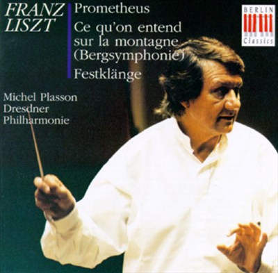 Franz Liszt: Prometheus; Bergsymhonie; Festklänge