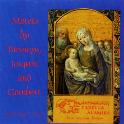 Motets by Busnoys, Josquin and Gombert
