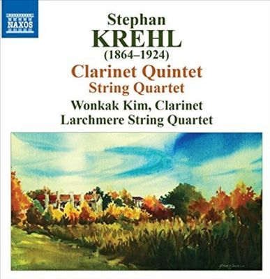 Stephan Krehl: Clarinet Quintet; String Quartet