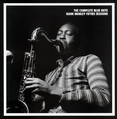 Hank Mobley - The Complete Blue Note Hank Mobley Fifties Sessions Album  Reviews, Songs & More | AllMusic