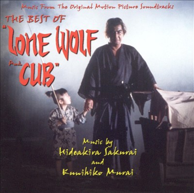 The Best of Lone Wolf and Cub [Music from the Original Motion Picture Soundtracks]