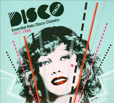 Disco Italia: Essential Italo Disco Classics 1977-1985