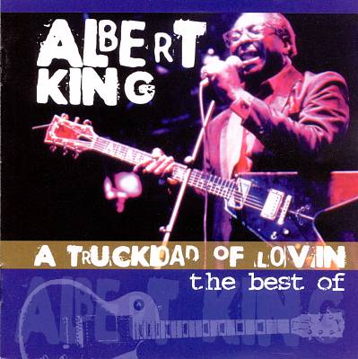 Truckload of Lovin': Best of Albert King