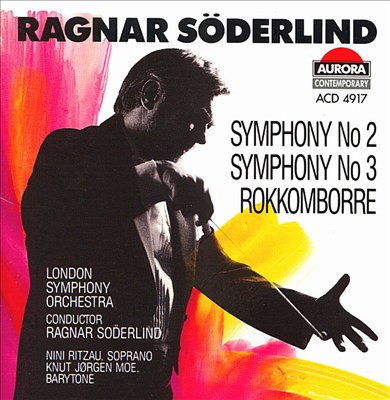 Ragnar Söderlind: Symphony No. 2; Symphony No. 3; Rokkomborre