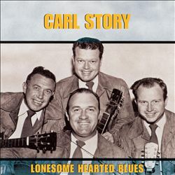 lataa albumi Carl Story - Lonesome Hearted Blues