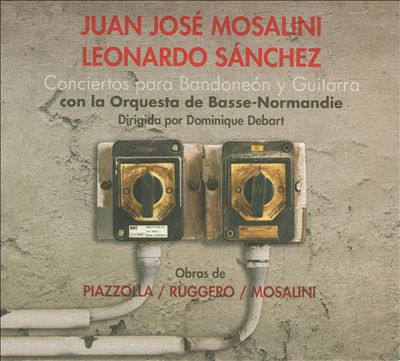 Juan José Mosalini, Leonardo Sánchez: Conciertos para Bandoneón y Guitarra