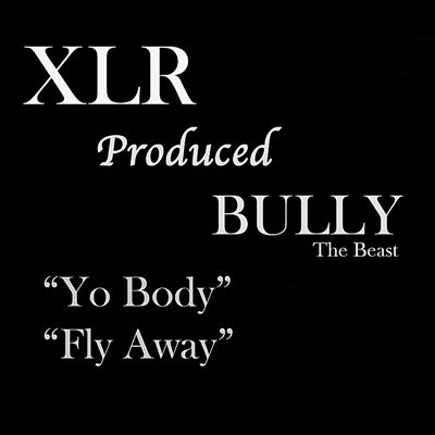 XLR Produced Bully