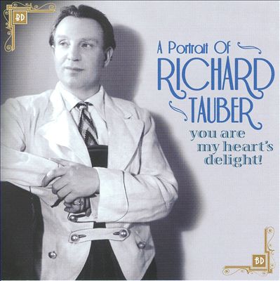 You Are My Heart's Delight: A Portrait of Richard Tauber