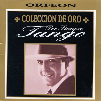 Por Siempre Tango: Coleccion de Oro