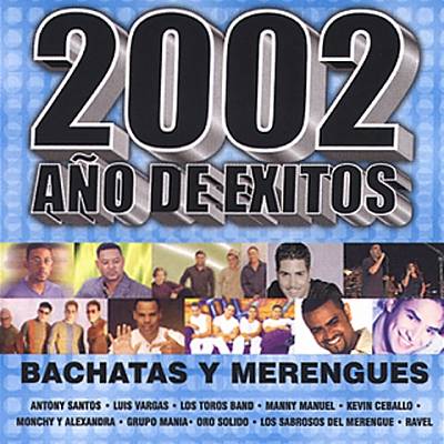2002 Ano de Exitos: Bachata Y Merengues