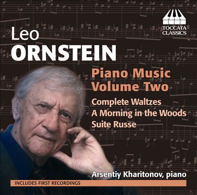 Leo Ornstein: Piano Music, Vol. 2