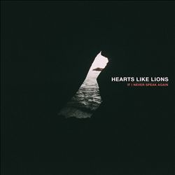 last ned album Hearts Like Lions - If I Never Speak Again