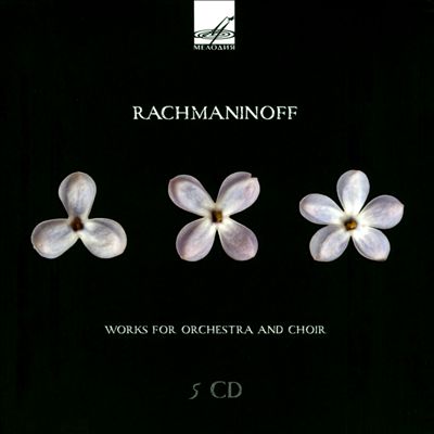 Rachmaninoff: Works for Orchestra and Choir