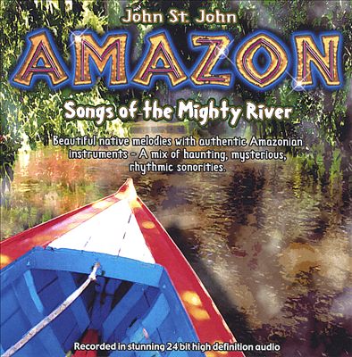 Amazon: Songs of the Mighty River