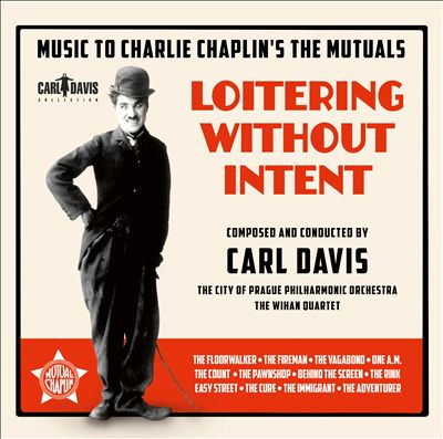 Loitering Without Intent: Music for Chaplin's Mutual Films, 1916-1917