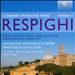 Respighi: Complete Orchestral Music, Vol. 3