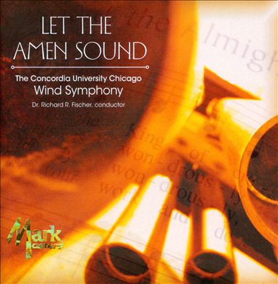 Let the Amen Sound, for wind ensemble