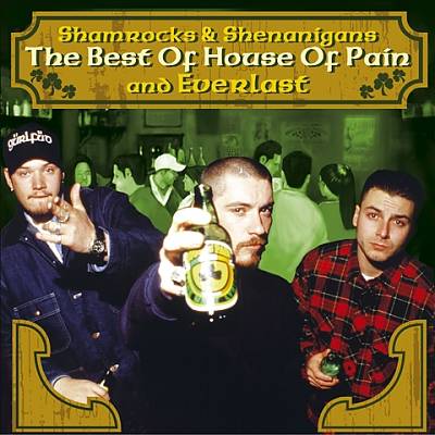 Shamrocks and Shenanigans: The Best of House of Pain and Everlast