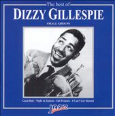 The Best of Dizzy Gillespie: Small Groups