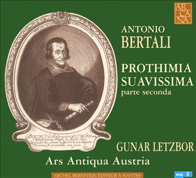 Antonio Bertali: Prothimia Suavissima, Parte Seconda