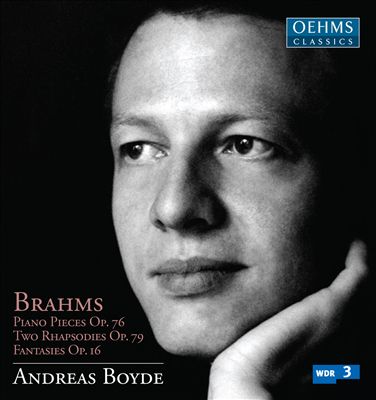 Brahms: Piano Pieces Op. 76; Two Rhapsodies Op. 79; Fantasies Op. 16