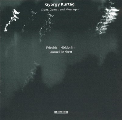 György Kurtág: Signs, Games and Messages