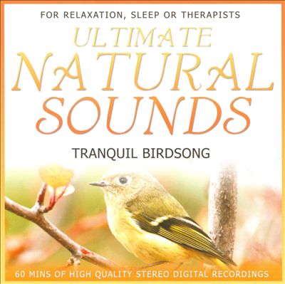 Ultimate Natural Sounds: Tranquil Birdsong
