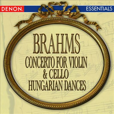 Brahms: Concerto for Violin & Cello; Hungarian Dance Nos. 4 & 5