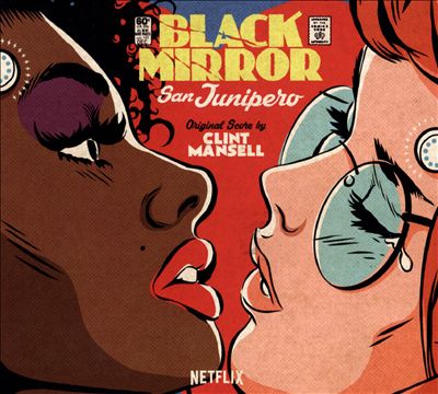 Black Mirror: San Junipero [Original Television Soundtrack]