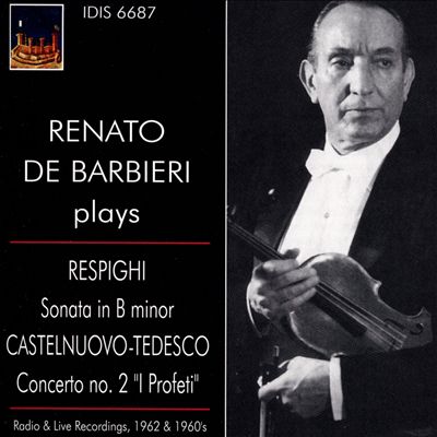 Respighi: Sonata in B minor; Castelnuovo-Tedesco: Concerto No. 2 "I Profeti"