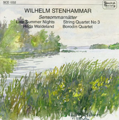 Stenhammar: Late Summer Nights/String Quartet No.3/Two Sentimental Romances