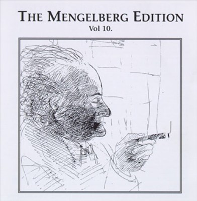 The Mengelberg Edition, Vol. 10