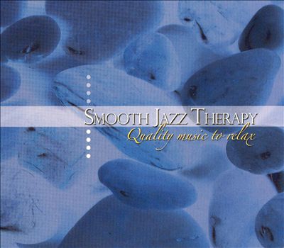 Smooth Jazz Therapy: Quality Music To Relax