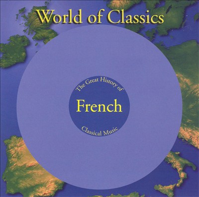 World of Classics: The Great History of French Classical Music, Disc 4