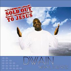 lataa albumi Dwain Walters - Sold Out To Jesus