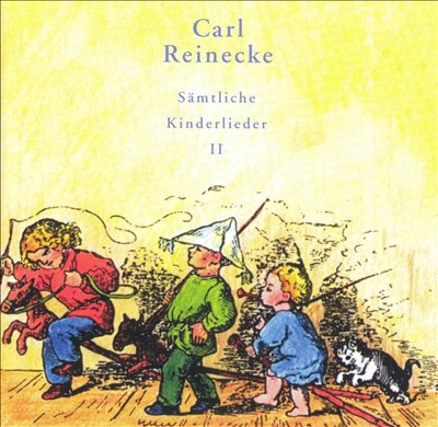 Carl Reinecke: Sämtliche Kinderlieder, Vol. 2