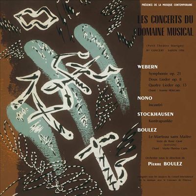 Le Concerts du Domaine Musical 1956: Webern, Nono, Stockhausen, Boulez