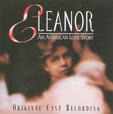 Eleanor: An American Love Story