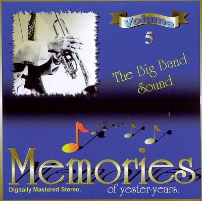 Memories of Yester-Years, Vol. 5: The Big Band Sound
