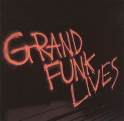 Grand Funk Lives