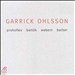 Garrick Ohlsson: Prokofiev; Bartók; Webern; Barber