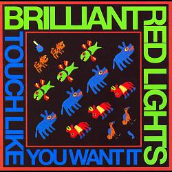 last ned album Brilliant Red Lights - Touch Like You Want It