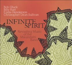 baixar álbum Bob Gluck, Billy Hart, Eddie Henderson, Christopher Dean Sullivan - Infinite Spirit Revisiting Music Of The Mwandishi Band