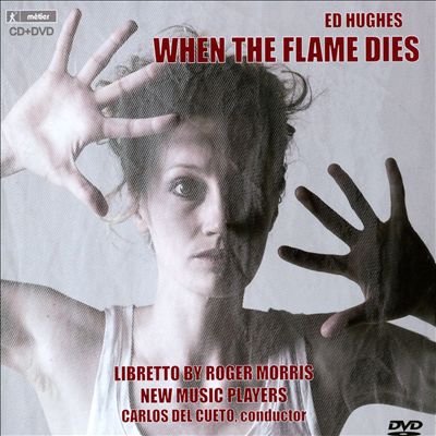 When the Flame Dies, opera